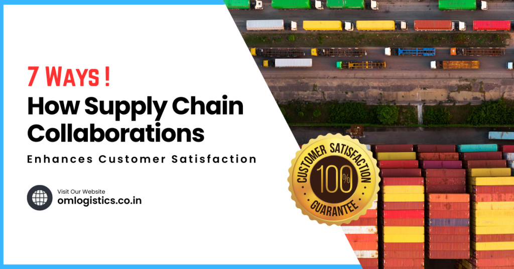 7 Ways! How to Supply Chain Collaboration Enhances Customer Satisfaction