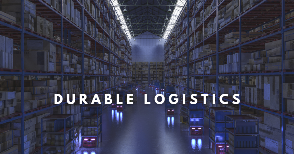Durable Logistics